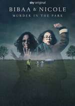 Watch Bibaa & Nicole: Murder in the Park Watch123movies