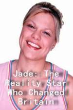 Watch Jade: The Reality Star Who Changed Britain Watch123movies