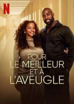 Watch Pour le meilleur et Ã  l\'aveugle Watch123movies