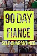 Watch 90 Day FiancÃ©: Self-Quarantined Watch123movies