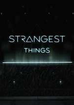 Watch Strangest Things Watch123movies