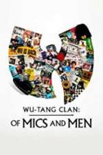 Watch Wu-Tang Clan: Of Mics and Men Watch123movies