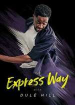 Watch The Express Way with DulÃ© Hill Watch123movies