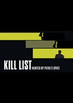 Watch Kill List: Hunted by Putin\'s Spies Watch123movies
