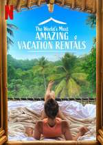 Watch The World's Most Amazing Vacation Rentals Watch123movies