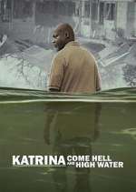 Watch Katrina: Come Hell and High Water Watch123movies