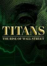 Watch Titans: The Rise of Wall Street Watch123movies