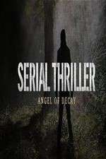 Watch Serial Thriller: Angel of Decay Watch123movies