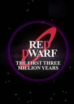 Watch Red Dwarf: The First Three Million Years Watch123movies