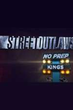 Watch Street Outlaws: No Prep Kings Watch123movies