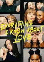 Watch Everything I Know About Love Watch123movies