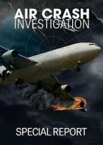 Watch Air Crash Investigation Special Report Watch123movies