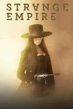 Watch Strange Empire Watch123movies