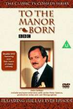 Watch To the Manor Born Watch123movies