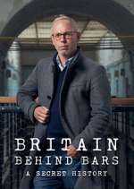 Watch Britain Behind Bars: A Secret History Watch123movies