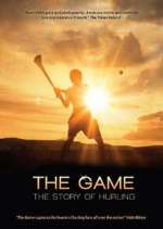 Watch The Game: The Story of Hurling Watch123movies