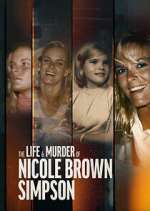 Watch The Life & Murder of Nicole Brown Simpson Watch123movies