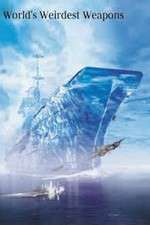 Watch The Worlds Weirdest Weapons Watch123movies