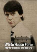 Watch White House Farm: Murder, Bloodline and Betrayal Watch123movies