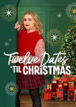 Watch Twelve Dates \'Til Christmas Watch123movies