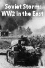 Watch Soviet Storm: WW2 in the East Watch123movies